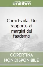 Consegna Rapida Comi-Evola. Un rapporto ai margini del fascismo