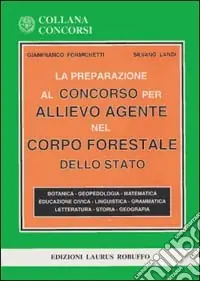 Non Perdere La preparazione al concorso per allievo agente nel corpo forestale dello Stato