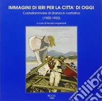 Prezzo Di Fabbrica Immagini di ieri per la città di oggi. Castellammare di Stabia in cartolina (1900-1950). Vol. 1