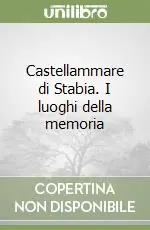 Castellammare di Stabia. I luoghi della memoria Offerta Limitata