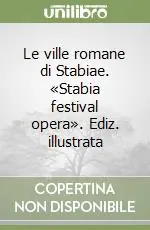 Acquista Ora Le ville romane di Stabiae. «Stabia festival opera». Ediz. illustrata