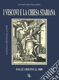 I vescovi e la Chiesa stabiana. Dal 1800 ad oggi Prezzo Conveniente
