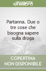 Sconto Partanna. Due o tre cose che bisogna sapere sulla droga