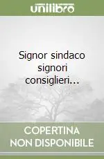 Signor sindaco signori consiglieri... Scelto Dai Clienti