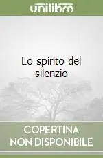 Lo spirito del silenzio Solo Oggi