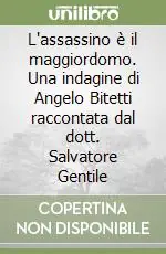 Pagamento Sicuro L‘assassino è il maggiordomo. Una indagine di Angelo Bitetti raccontata dal dott. Salvatore Gentile