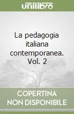 Miglior Prezzo La pedagogia italiana contemporanea. Vol. 2
