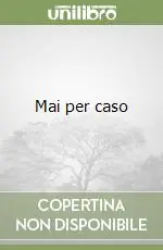 Acquista Ora Mai per caso