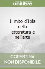 Esclusivo Il mito d‘Ibla nella letteratura e nell‘arte