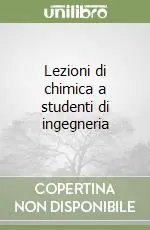 Subito Disponibile Lezioni di chimica a studenti di ingegneria