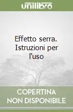 Effetto serra. Istruzioni per l‘uso Economico