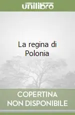 La regina di Polonia Acquista Ora