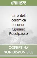 Reso Gratuito L‘arte della ceramica secondo Cipriano Piccolpasso
