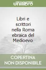 Offerta Speciale Libri e scrittori nella Roma ebraica del Medioevo