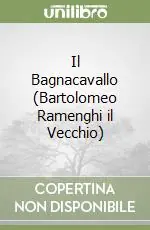 Il Bagnacavallo (Bartolomeo Ramenghi il Vecchio) Super Prezzo