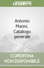 Compra Adesso Antonio Marini. Catalogo generale