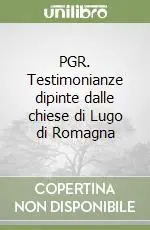 Super Prezzo PGR. Testimonianze dipinte dalle chiese di Lugo di Romagna