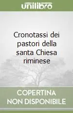 Quantità Limitata Cronotassi dei pastori della santa Chiesa riminese