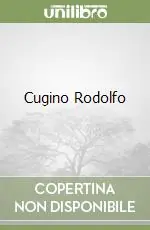 Cugino Rodolfo Subito Disponibile