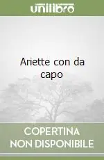 Ariette con da capo Promozione Esclusiva