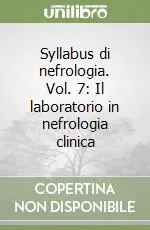 Syllabus di nefrologia. Vol. 7 Il laboratorio in nefrologia clinica Ordina Subito