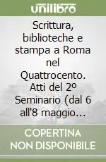 Super Prezzo Scrittura, biblioteche e stampa a Roma nel Quattrocento. Atti del 2º Seminario (dal 6 all‘8 maggio 1982)