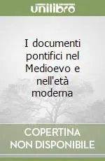 Quantità Limitata I documenti pontifici nel Medioevo e nell‘età moderna
