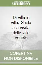 Ultima Occasione Di villa in villa. Guida alla visita delle ville venete