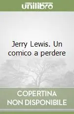 Jerry Lewis. Un comico a perdere Bestseller