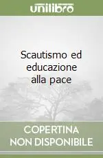 Scautismo ed educazione alla pace Direttamente Dal Produttore