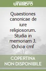 Prezzo Conveniente Quaestiones canonicae de iure religiosorum. Studia in memoriam J. Ochoa cmf