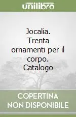 Scelto Dai Clienti Jocalia. Trenta ornamenti per il corpo. Catalogo