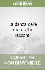 La danza delle ore e altri racconti Must-Have