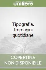 Nuova Collezione Tipografia. Immagini quotidiane