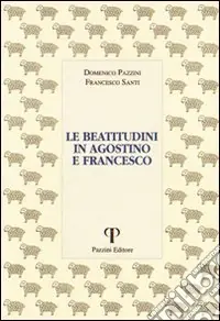 Le beatitudini in Agostino e Francesco Compra Online