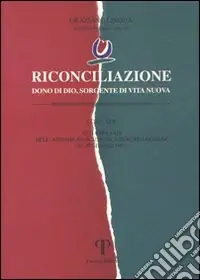Riconciliazione dono di Dio, sorgente di vita nuova. Atti ufficiali dell‘Assemblea ecumenica (Graz, 23-29 giugno 1997) Affare