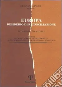 Europa desiderio di riconciliazione. In cammino verso Graz Solo Oggi