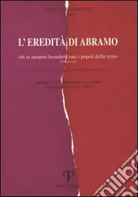 Occasione Imperdibile L‘eredità di Abramo. «In te saranno benedetti tutti i popoli della terra»