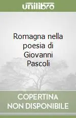 Ultimissimo Modello Romagna nella poesia di Giovanni Pascoli