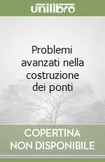 Problemi avanzati nella costruzione dei ponti Saldi