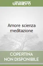 Amore scienza meditazione Acquista Ora