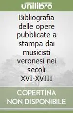 Nuova Collezione Bibliografia delle opere pubblicate a stampa dai musicisti veronesi nei secoli XVI-XVIII