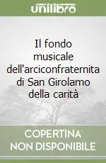 Il fondo musicale dell‘arciconfraternita di San Girolamo della carità Prezzo Di Fabbrica