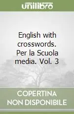 English with crosswords. Per la Scuola media. Vol. 3 Professionale