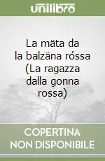 Acquista Ora La mäta da la balzäna róssa (La ragazza dalla gonna rossa)