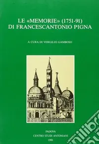 Le «Memorie» (1751-1791) del padre Francescantonio Pigna Esclusivo
