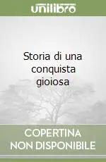 Storia di una conquista gioiosa Offerta Del Giorno