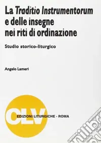 Offerta Del Giorno La traditio instrumentorum e delle insegne nei riti di ordinazione. Studio storico-liturgico