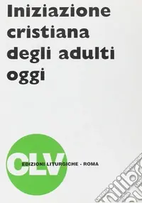 Iniziazione cristiana degli adulti oggi Direttamente Dal Produttore