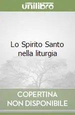 Lo Spirito Santo nella liturgia Prezzo Basso